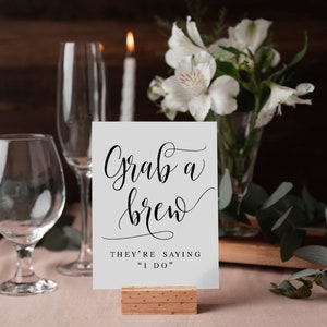 Grab A Brew They're Sayings I Do, Wedding Signs, Wedding Sayings, Wedding Printables, Wedding Brews Sign, Wedding Beer Sign, Bar Signage