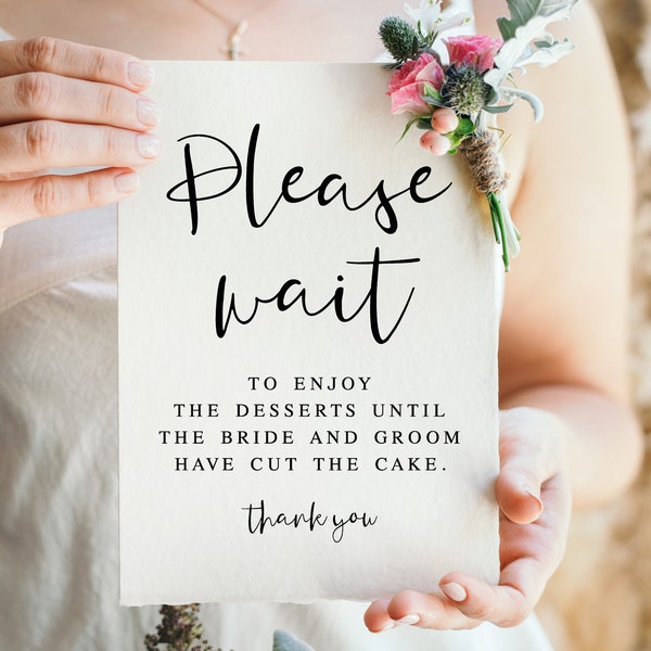 Please Wait To Enjoy The Desserts, Dessert Bar Sign, Dessert Table Sign, Bride And Groom Cut The Cake, Modern Minimalist Reception Signs