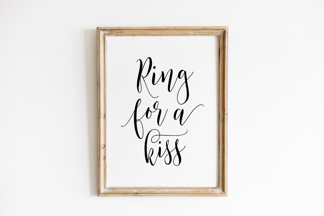 Ring for A Kiss, Wedding Signs, Wedding Sayings, Wedding Print, Wedding ...
