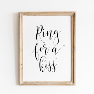 Ring for A Kiss, Wedding Signs, Wedding Sayings, Wedding Print, Wedding