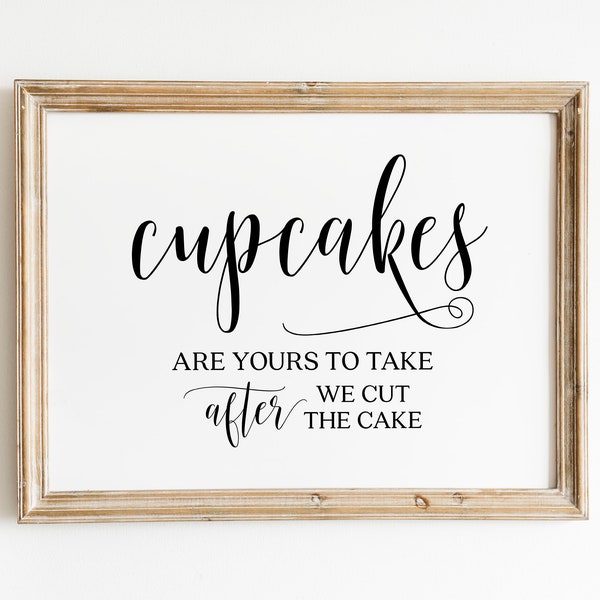 Cupcakes Sign, Wedding Cupcake Printable, Cupcakes Are Yours To Eat, Cupcake Signs, Wedding Decor Sign, Cupcake Table Sign, Cupcake Bar Sign