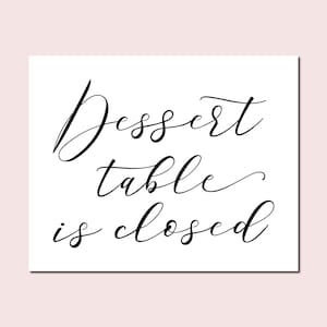 Dessert Table Closed Wedding Sign: Elegant Calligraphy (Digital Download)