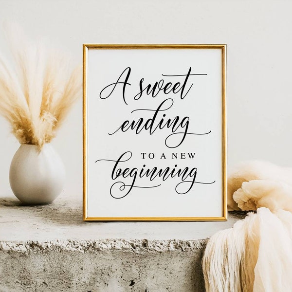 A Sweet Ending To A New Beginning, Modern Minimalist Wedding Signs, Wedding Prints, Wedding Quotes, Wedding Sayings, Instant Download Decor
