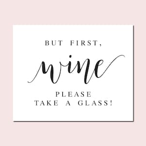 But First Wine, Please Take A Glass, Minimalist Wedding Signs, Wedding Wine Bar Sign, Wine Signs, Wedding Decor, Wedding Sayings, Wine Quote