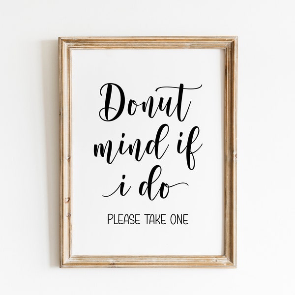 Donut Mind If I Do, Please Take One, Donut Sayings, Donut Quotes, Donut Quote Sign, Donut Printables, Donut Bar Sign, Donut Favors Sign