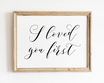 I Loved You First, Engagement Sign, Wedding Signs, I Loved You First Sign, Wedding Printables, Engagement Photoshoot Sign Printable