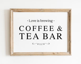 Love Is Brewing, Coffee And Tea Bar, Wedding Bar Sign, Bar Signage, Wedding Bar Signs, Coffee Bar Sign, Tea Bar Sign, Wedding Printables