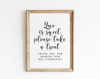 Love Is Sweet Please Take A Treat, Thank You For Making Our Day Complete, Wedding Sayings, Wedding Signage, Wedding Quotes, Thank You Sign