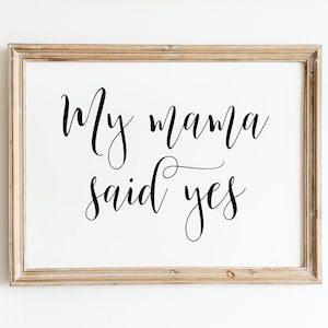 My Mama Said Yes Engagement Sign: Wedding Photo Prop (Digital Download)