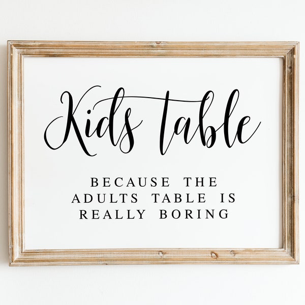Kids Table Sign, Wedding Signs, Kids Table Because Adults Table Is Really Boring, Wedding Table Signs, Wedding Decor Sign, Printable Signage