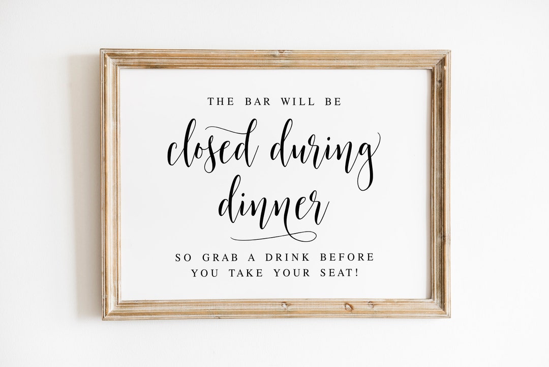 The Bar Will Be Closed During Dinner, Grab A Drink Sign, Bar Sign for