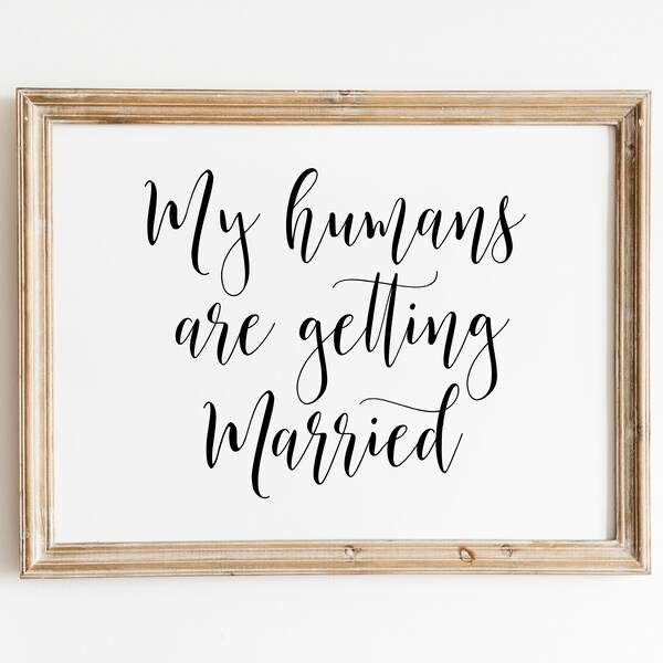 My Humans Are Getting Married Sign - Etsy