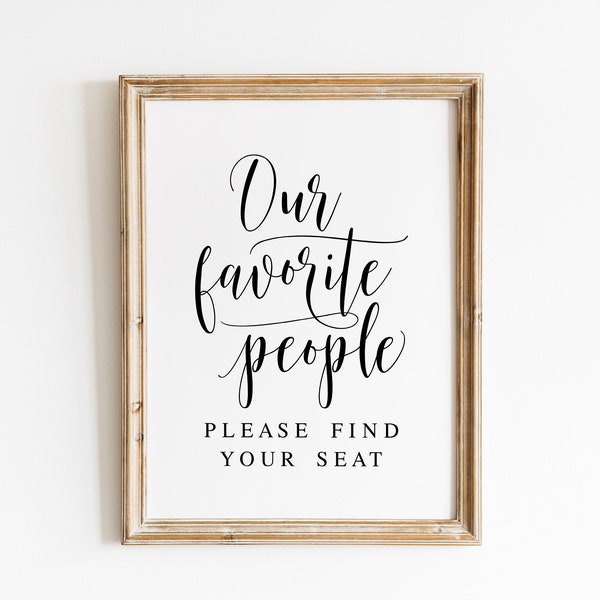 Our Favorite People, Please Find Your Seat, Wedding Seating Sign, Seat Sign, Wedding Signs, Wedding Decor Sign, Our Favorite People Sign