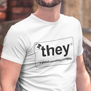 They A Global Conspiracy Company - T-shirt drôle pour les amoureux de la conspiration
