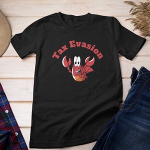 Tax Evasion Lobster T-Shirt Y2K Funny Meme Shirt  Ironic Shirt Joke Gift Oddly Specific