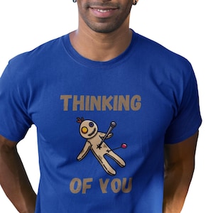 Thinking of You Funny Shirt Voodoo Doll Sarcastic Shirt