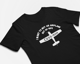 T-shirt d'aviation amusant : je veux acheter un avion, cadeau pour pilote de Cessna