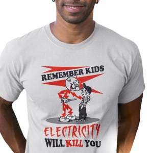 Funny Vintage PSA Shirts Remember Kids Electricity Will Kill You - Ready Kilo Watt