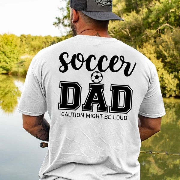 Soccer Dad SVG | PNG | EPS File, Caution Might Be Loud, Soccer Svg, Dad Life Svg, Soccer Dad Shirt Svg, Dad Svg File For Digital Download