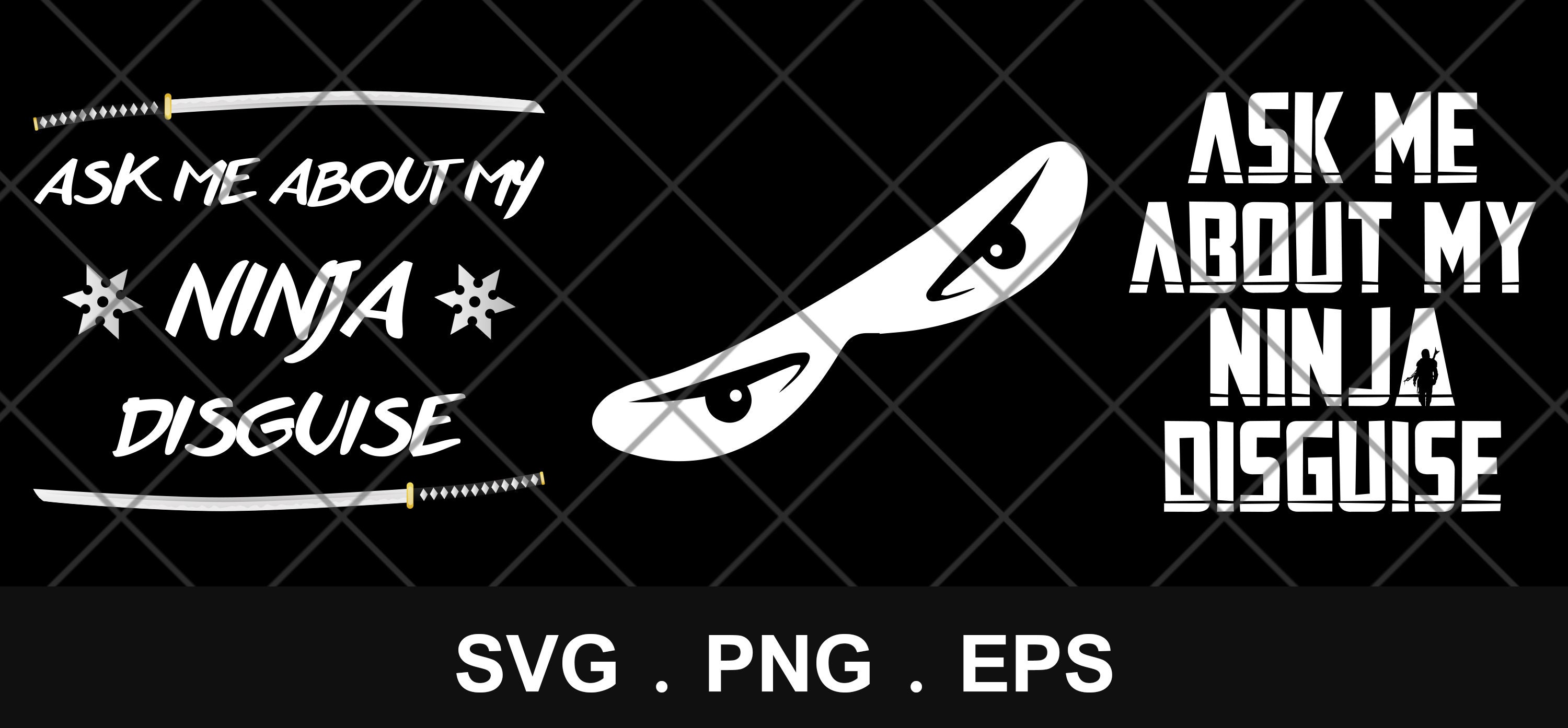 Ask Me About My Ninja Disguise SVG PNG EPS File, Ninja Flip Svg, Ninja
