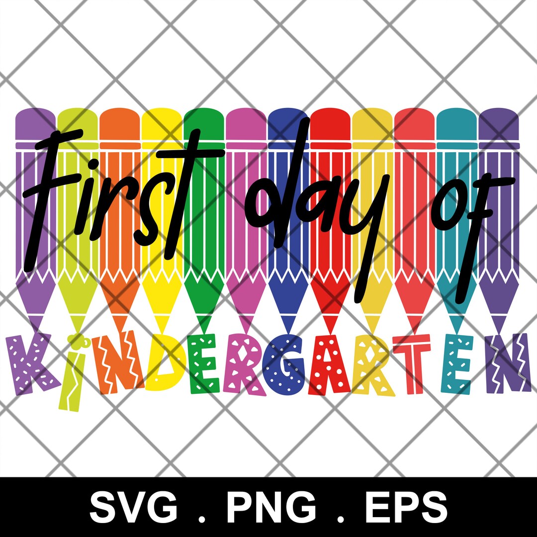 First Day of Kindergarten SVG PNG EPS File, First Grade Teacher, Back