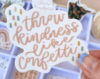 Throw Kindness Like Confetti Vinyl Waterproof Sticker