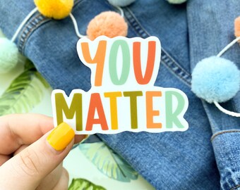 You Matter Vinyl Waterproof Sticker