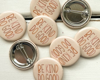 Be Kind Do Good Pin Button