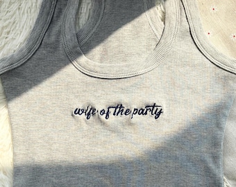 Wife of the party T shirt Custom Embroidered Bride Crop Tank Top Personalization Bride Shirt SXQ1604