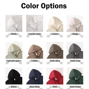 May include: Color options for a hooded sweatshirt in 12 different colors: white, grayish white, cream, beige, light pea-green, coffee, dark olive, dark grey, black, navy blue, red, and dark green.
