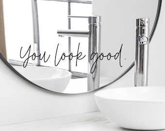 Spruch Aufkleber für Spiegel Wand Badezimmer "You look good." 08 - verschiedene Größen und Farben
