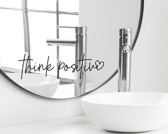 Spruch Aufkleber für Spiegel Wand Badezimmer "think positive" 10 - verschiedene Größen und Farben