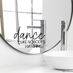 Spruch Aufkleber für Spiegel Wand Badezimmer "dance like nobody's watching" 30 - verschiedene Größen und Farben