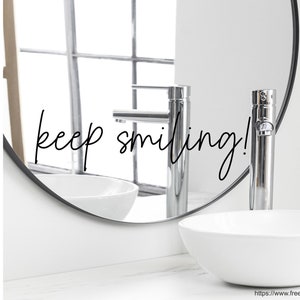 Saying sticker for mirror wall bathroom "keep smiling" 04 - different sizes and colors