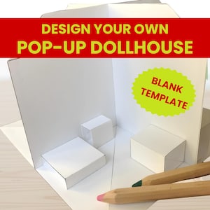 May include: A white paper pop-up dollhouse structure with a blank template design. The text reads DESIGN YOUR OWN POP-UP DOLLHOUSE and BLANK TEMPLATE. Two wooden pencils with pink and green tips are positioned in the foreground of the structure.