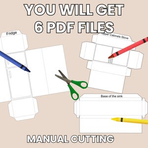 Text reads "YOU WILL GET 6 PDF FILES MANUAL CUTTING" above three uncolored paper craft templates for a fridge, upper cabinets, and sink base.