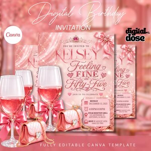 May include: A pink digital birthday invitation template featuring the text 'Kelsey's Feeling Fine at Fifty-Five', a tiara, a bow, and a small handbag. The design includes wine glasses filled with pink liquid, event details, and a Canva logo.