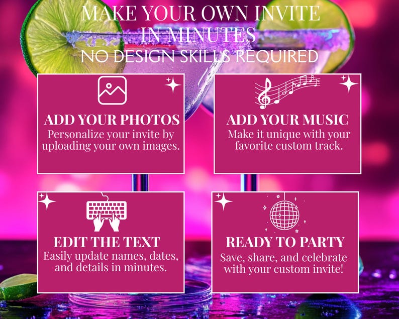 The image is a promotional graphic for a service that allows users to create their own invites in minutes, without requiring design skills. It features a lime wedge and a disco ball, along with instructions for adding photos, music, and text to create a personalized invite.