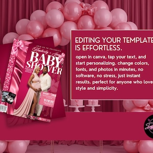 May include: A magazine cover with the text "Baby Shower" and the names "Kimberly & James" is displayed against a backdrop of pink balloons and a pink curtain. The magazine features a photo of a pregnant couple. The text "Editing Your Template Is Effortless" is also visible.