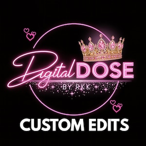Puede incluir: Un fondo negro con un logotipo de neón rosa que dice "Digital DOSE" con una corona y las palabras "CUSTOM EDITS". El logotipo también incluye el texto "BY RKK" y varios corazones rosas.