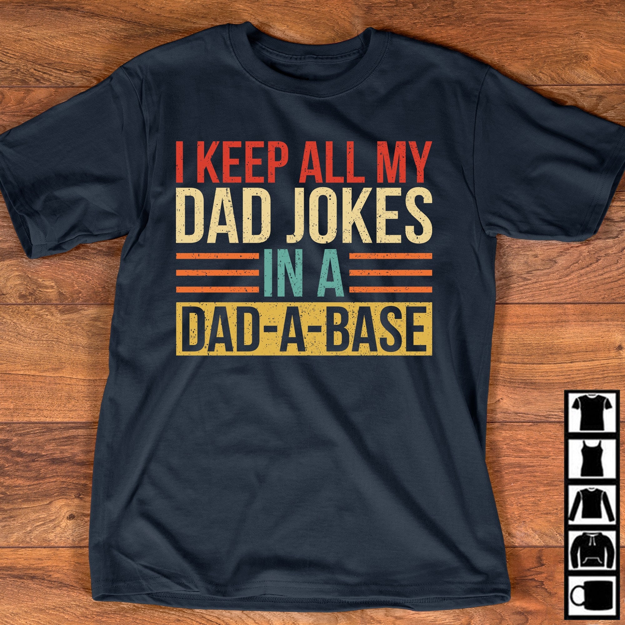 Dad Joke T Shirt
 I Keep All My Dad Jokes In A Dad A Base Shirt Dad Jokes