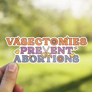 Pegatina de vasectomías para prevenir abortos, calcomanía feminist pro choice