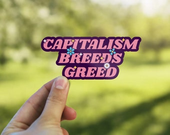 Capitalism Breeds Greed, Anti Capitalism Sticker,