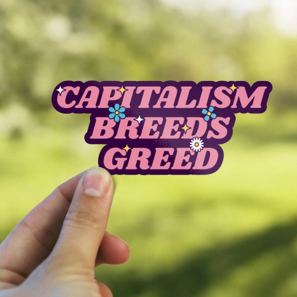 Capitalism Breeds Greed, Anti Capitalism Sticker,