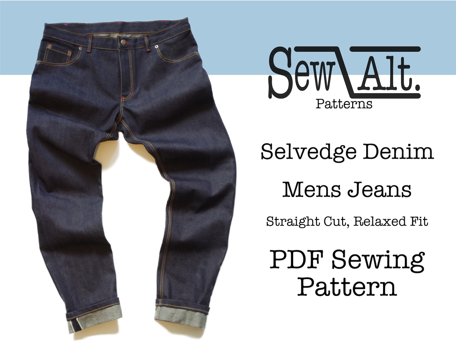 Sewalt Patterns, Selvedge Denim, Men's Jeans, Relaxed Fit, PDF Sewing