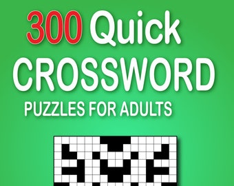 300 Quick Crossword Puzzles for Adults - 2 Puzzles per Page - Answers Included