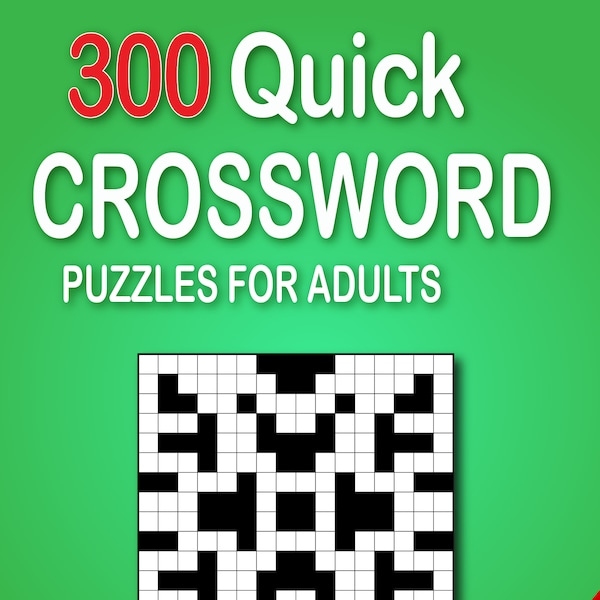 300 Quick Crossword Puzzles for Adults - 2 Puzzles per Page - Answers Included - PERSONAL USE ONLY