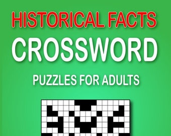 Historical Facts Quick Crossword Puzzles for Adults - 6 Puzzles - Answers Included - PERSONAL USE ONLY