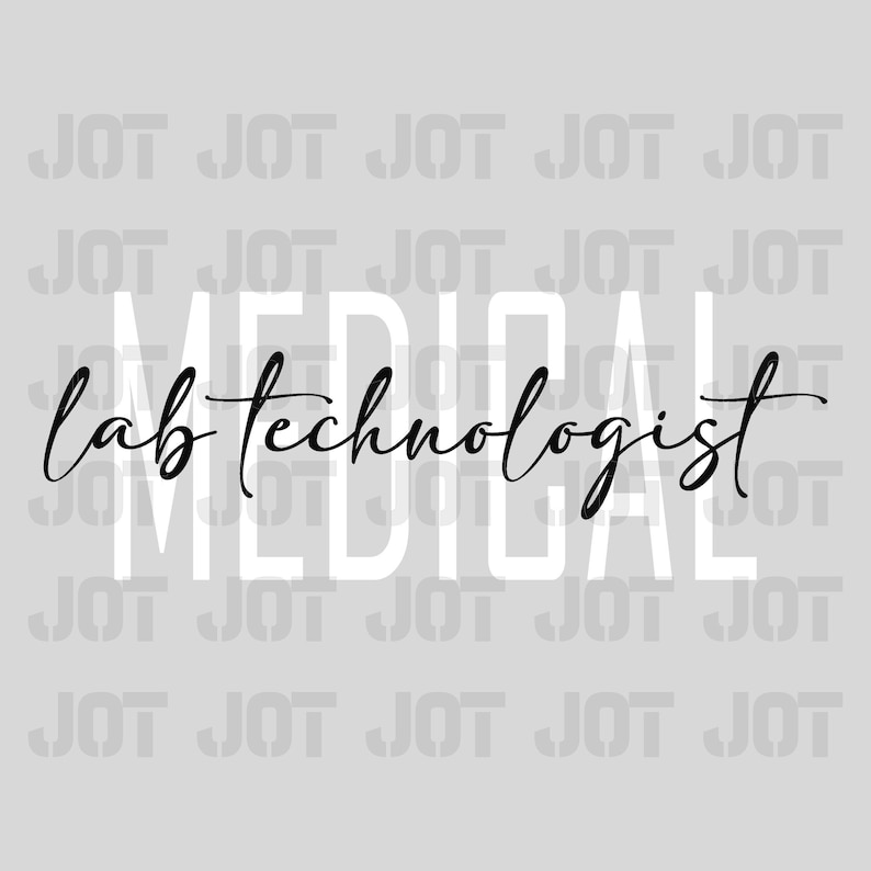 May include: White text that reads "MEDICAL" with the word "lab technologist" written in black cursive script below it. The background is a light gray with a repeating pattern of the word "JOT" in white.