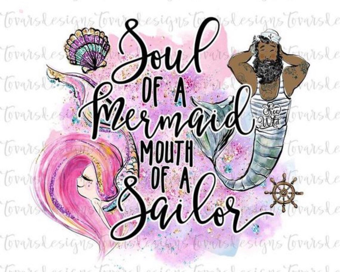 Soul of a mermaid mouth of a sailor Ready to press | Etsy